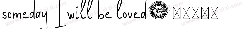 someday I will be loved字体转换